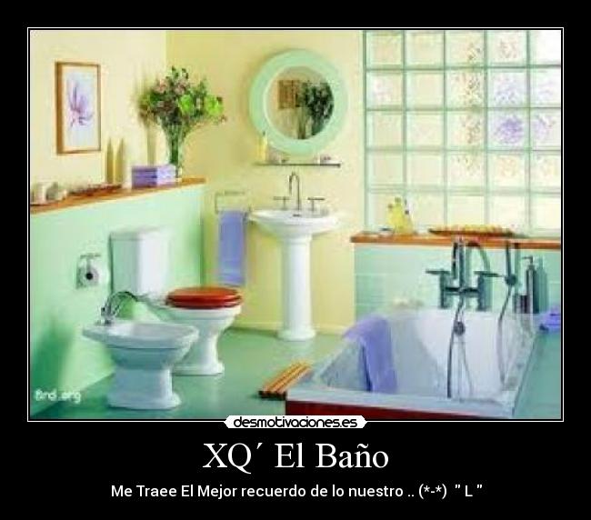 XQ´ El Baño -