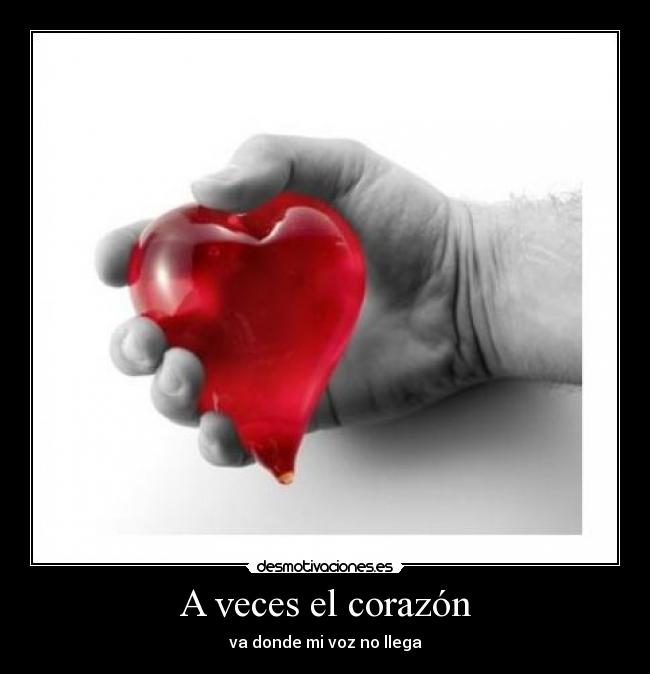 A veces el corazón - va donde mi voz no llega