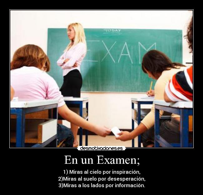 En un Examen; -