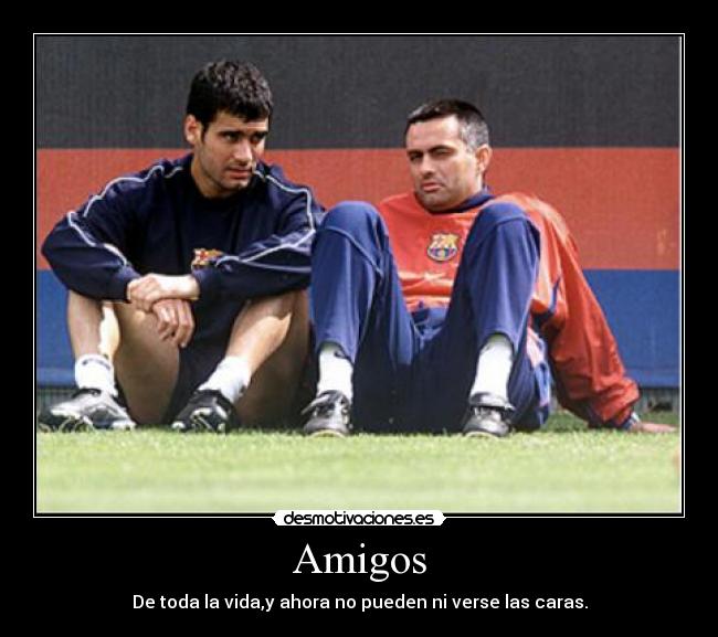 Amigos - De toda la vida,y ahora no pueden ni verse las caras.