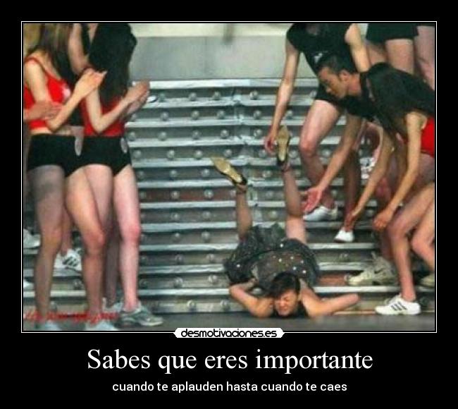 Sabes que eres importante -