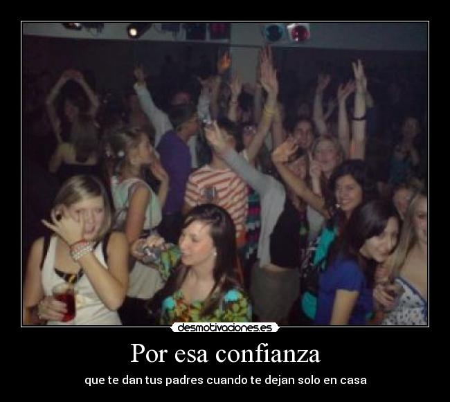 carteles confianza fiesta casa desmotivaciones