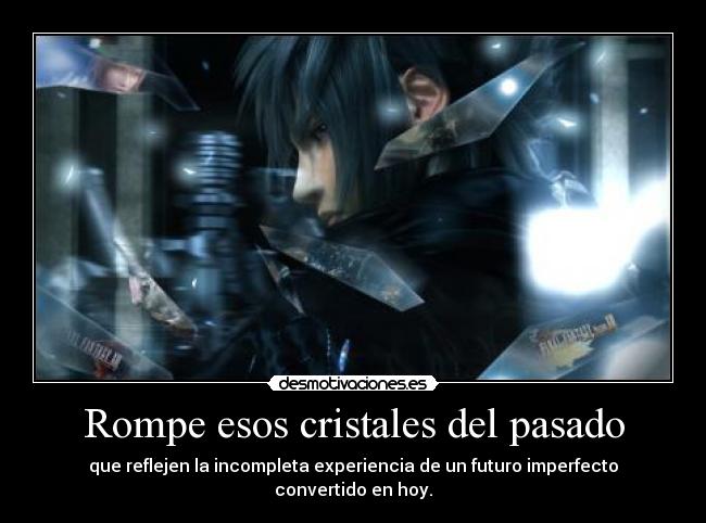 carteles pasado darkskyx empirico nomiresaqui finalfantasy versusxiii ffvxiii ff13 motiva liar mentes desmotivaciones