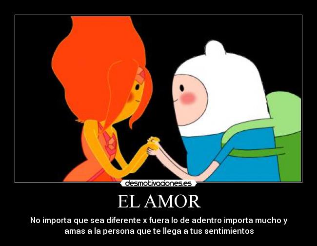 EL AMOR - No importa que sea diferente x fuera lo de adentro importa mucho y
amas a la persona que te llega a tus sentimientos