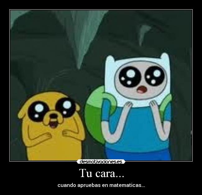 carteles finn jake adventure time emocion examenes cabrones desmotivaciones
