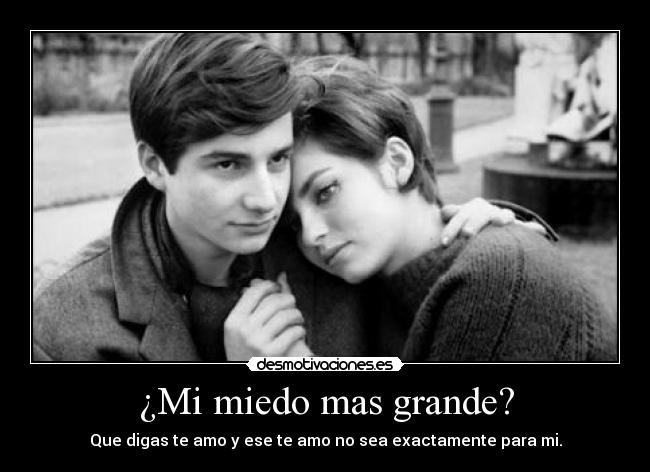 ¿Mi miedo mas grande? - 