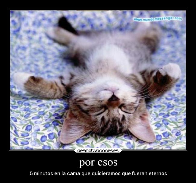 por esos - 5 minutos en la cama que quisieramos que fueran eternos