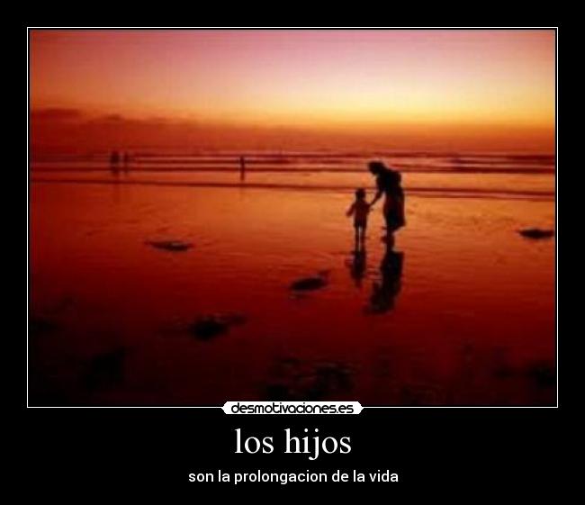 carteles los hijos son prolongacion vida desmotivaciones