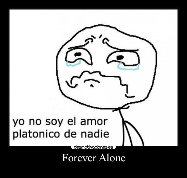 Forever Alone - 