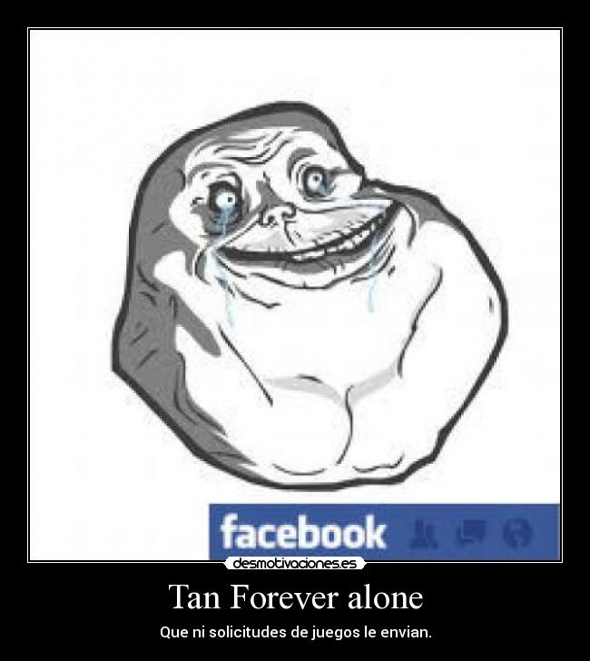 Tan Forever alone - 