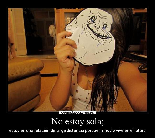 No estoy sola; -