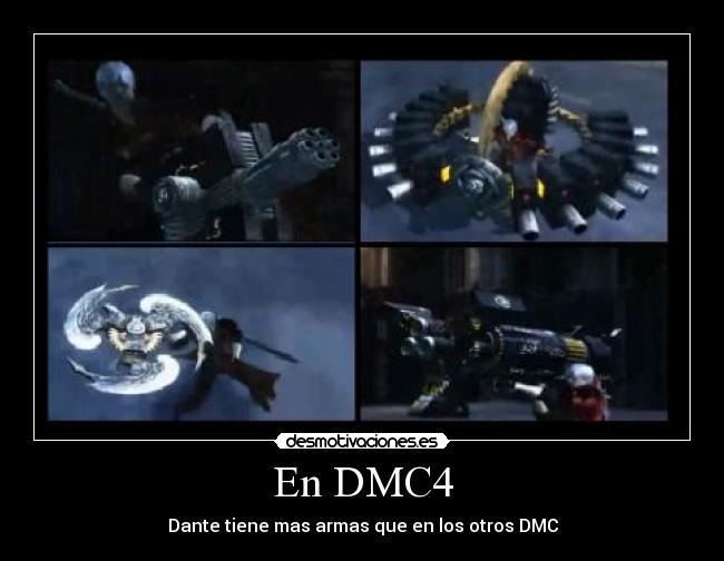 En DMC4 - Dante tiene mas armas que en los otros DMC