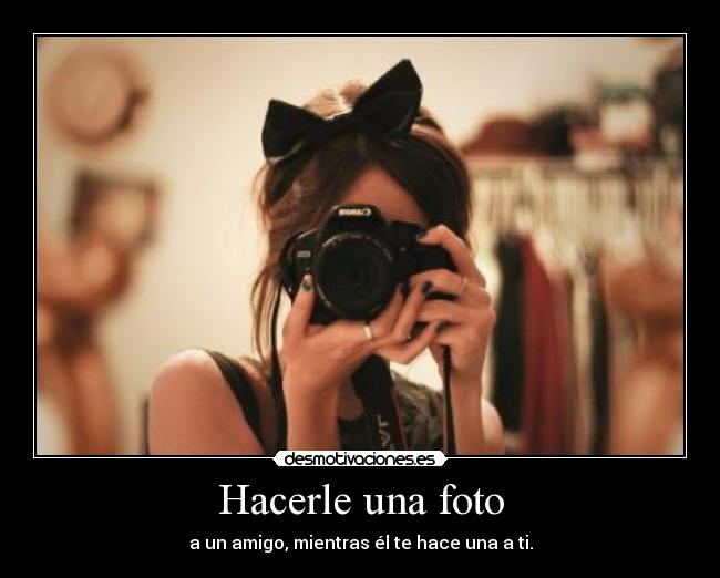 Hacerle una foto - 