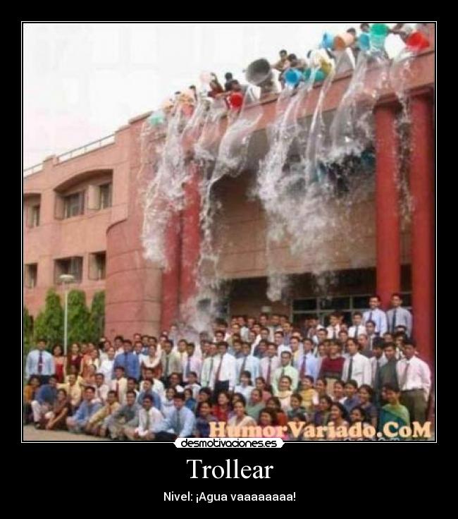 Trollear - Nivel: ¡Agua vaaaaaaaa!