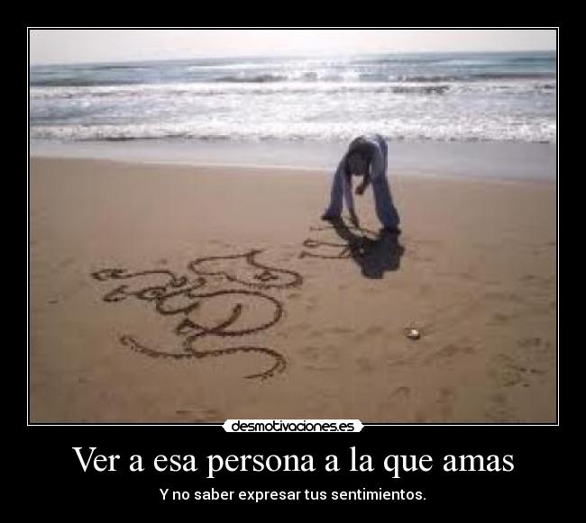 Ver a esa persona a la que amas -