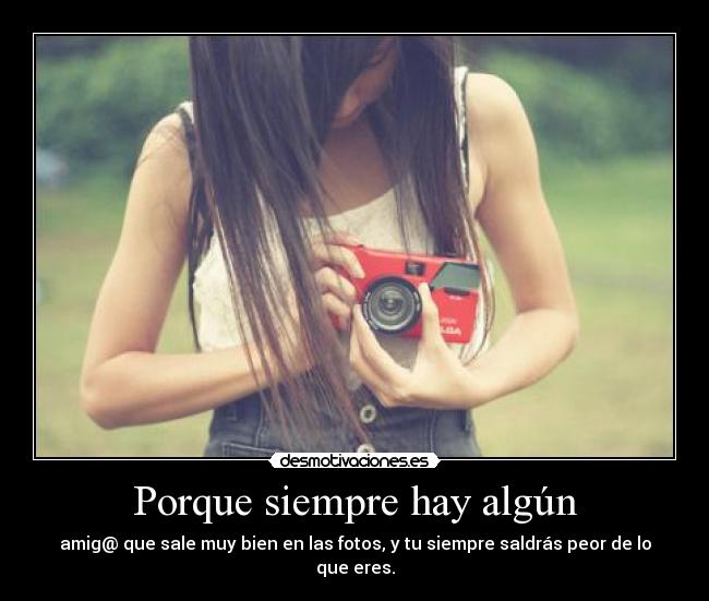 Porque siempre hay algún -