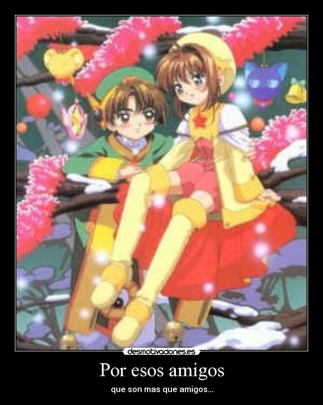 Por esos amigos - que son mas que amigos...