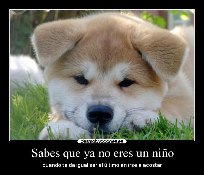 Sabes que ya no eres un niño -