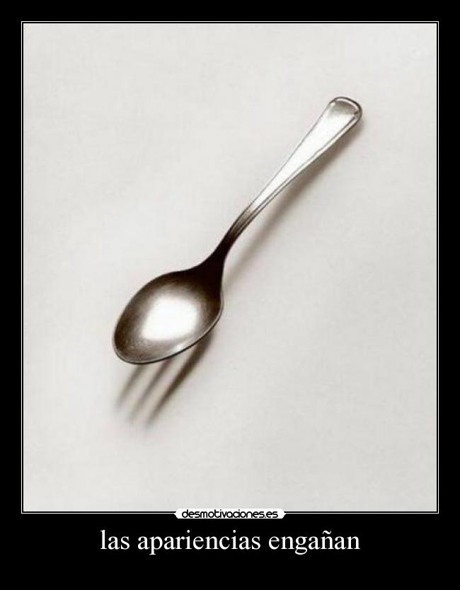 las apariencias engañan -