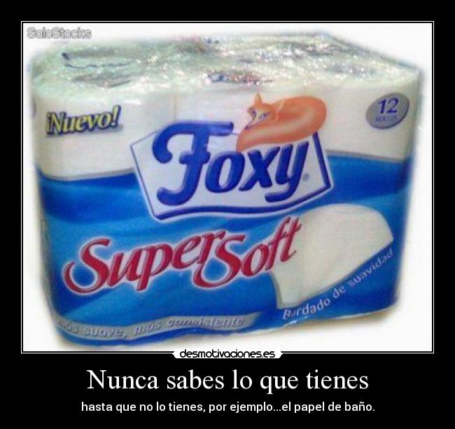 Nunca sabes lo que tienes -