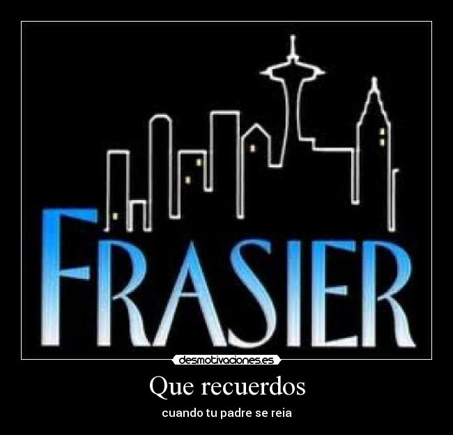 Que recuerdos - cuando tu padre se reia