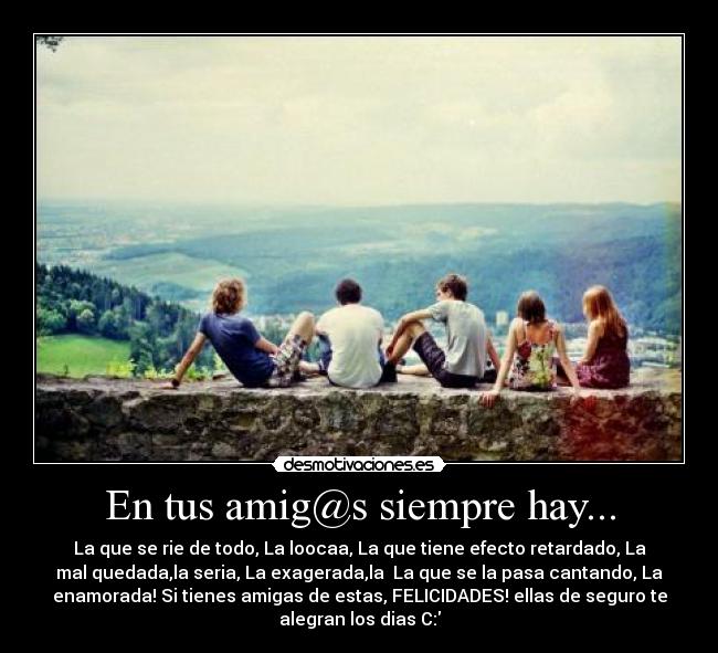 En tus amig@s siempre hay... -
