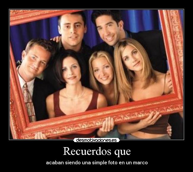 Recuerdos que - acaban siendo una simple foto en un marco