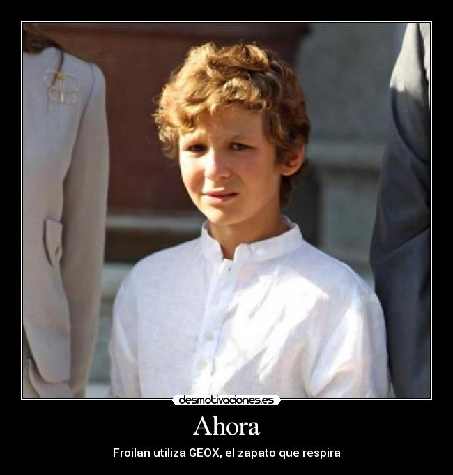 Ahora - Froilan utiliza GEOX, el zapato que respira