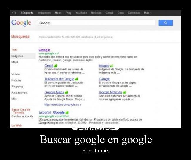 Buscar google en google - Fuck Logic.