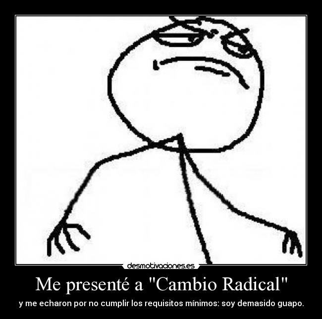 Me presenté a Cambio Radical -