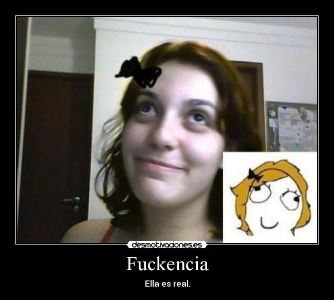 Fuckencia - Ella es real.