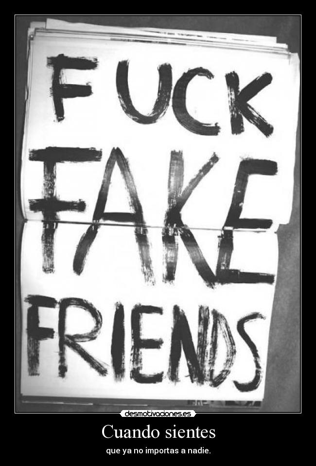 Cuando sientes - que ya no importas a nadie.