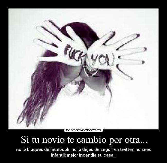 Si tu novio te cambio por otra... -