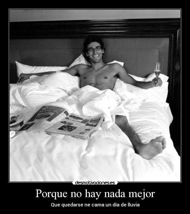 Porque no hay nada mejor - Que quedarse ne cama un día de lluvia