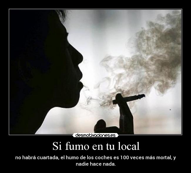 Si fumo en tu local -