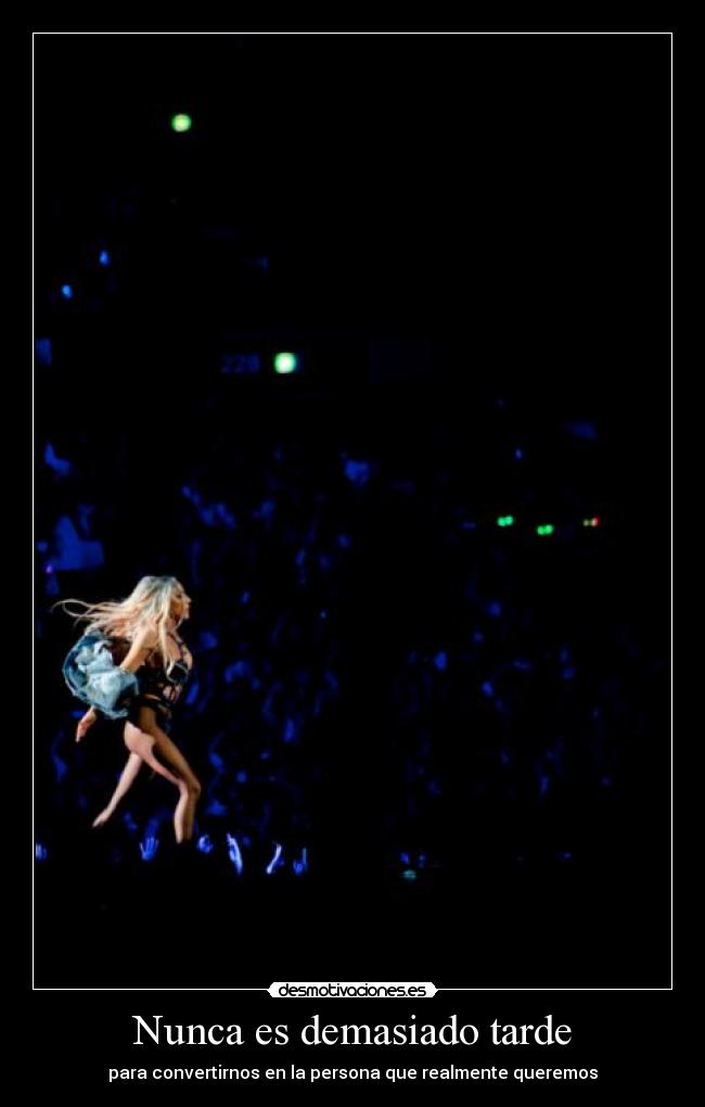 Nunca es demasiado tarde - para convertirnos en la persona que realmente queremos