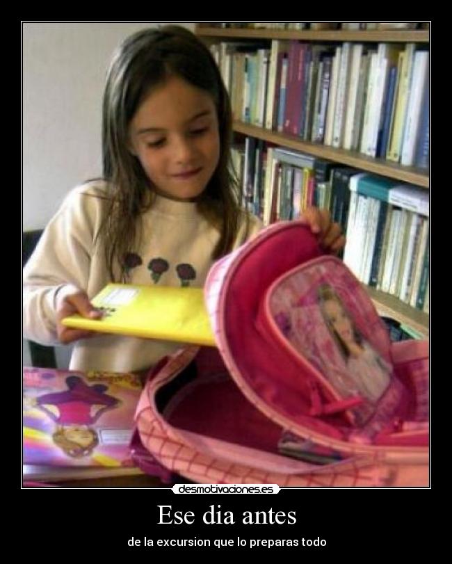 Ese dia antes - de la excursion que lo preparas todo