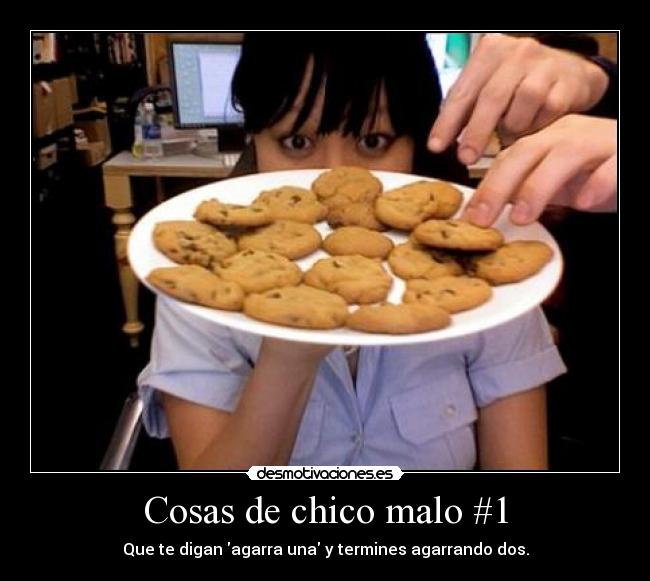Cosas de chico malo #1 - Que te digan agarra una y termines agarrando dos.