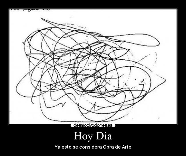 Hoy Dia - Ya esto se considera Obra de Arte