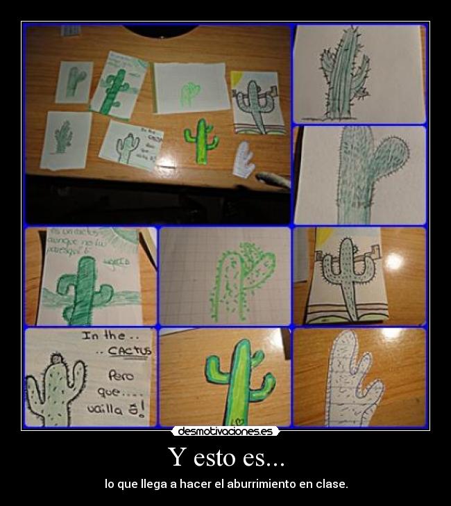 Y esto es... - lo que llega a hacer el aburrimiento en clase.