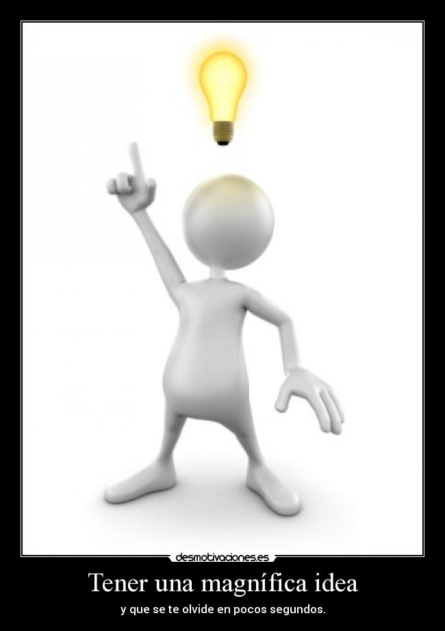 Tener una magnífica idea -
