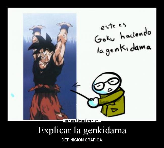 carteles explicar genkidama desmotivaciones