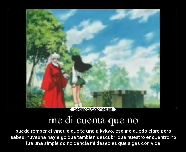 me di cuenta que no -