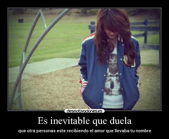 Es inevitable que duela -