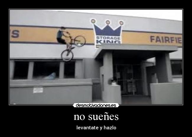 no sueñes - levantate y hazlo