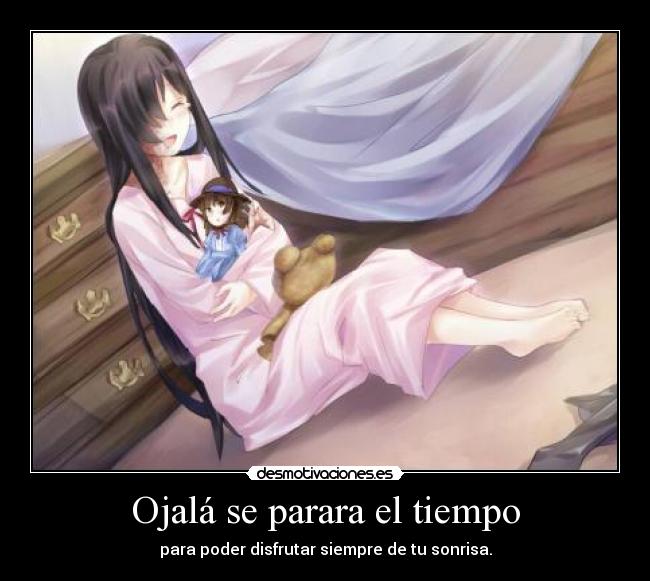 Ojalá se parara el tiempo -