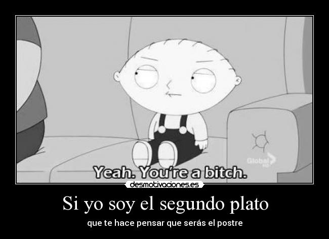 Si yo soy el segundo plato -