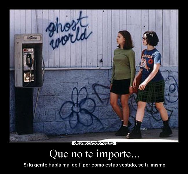 Que no te importe... - 