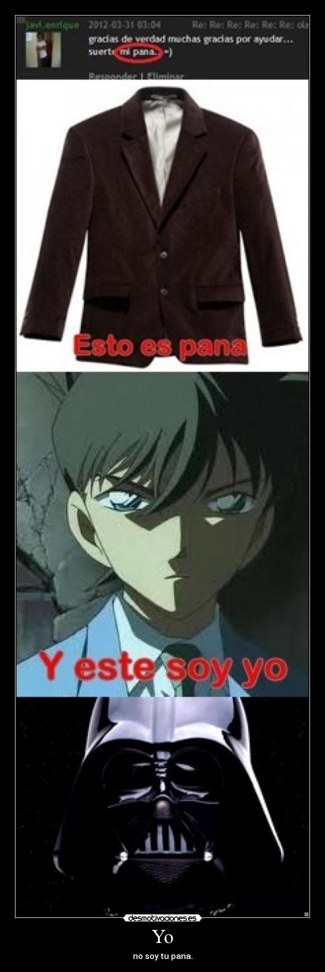 Yo - no soy tu pana.