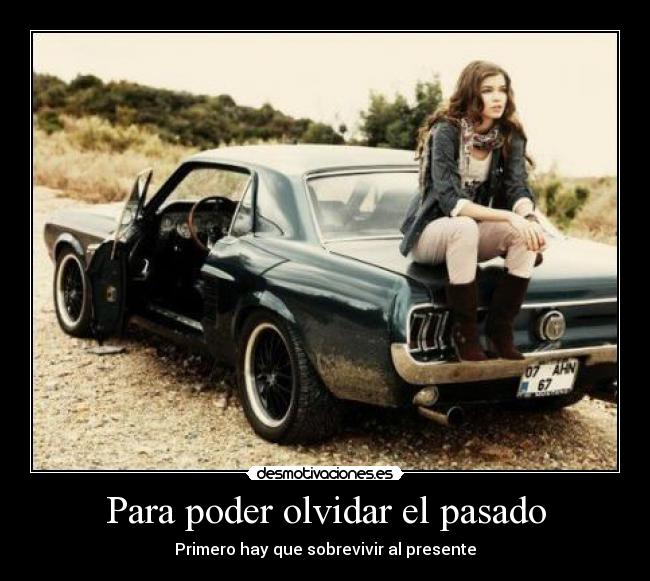 Para poder olvidar el pasado - Primero hay que sobrevivir al presente